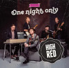 HIGH RED - ONE NIGHT ONLY: LIVE CD