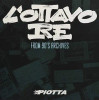 PIOTTA - L'OTTAVO RE VINYL LP