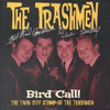 TRASHMEN - BIRD CALL CD