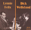 FELIX,LENNIE / WELLSTOOD,DICK - LENNIE FELIX & DICK WELLSTOOD CD