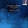 LUTYENS / JONES - PIANO WORKS 2 CD