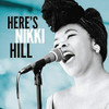 HILL,NIKKI - HERE'S NIKKI HILL CD