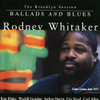 WHITAKER,RODNEY - BALLADS & BLUES CD