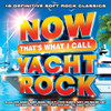 NOW THAT'S WHAT I CALL YACHT ROCK / VARIOUS - NOW THAT'S WHAT I CALL YACHT ROCK / VARIOUS CD