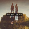 & THEN CAME FALL - & THEN CAME FALL VINYL LP