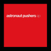 ASTRONAUT PUSHERS - EP VINYL LP