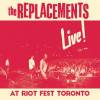 REPLACEMENTS - LIVE AT RIOT FEST TORONTO VINYL LP