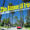 JIMBO,AKIRA / LABORIEL,ABRAHAM / FERRANTE,RUSSELL - 25TH AVENUE LA TRIO CD