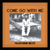 BEST,MANFORD - COME GO WITH ME CD