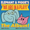 LA PUMA & WILLEMS - ELEPHANT & PIGGIE'S: WE ARE IN A PLAY CD