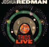 REDMAN,JOSHUA - TRIOS LIVE CD