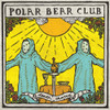 POLAR BEAR CLUB - DEATH CHORUS VINYL LP