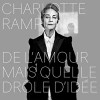 RAMPLING,CHARLOTTE - DE L'AMOUR MAIS QUELLE DROLE D'IDEE CD