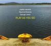 LEANDRE JOELLE / OLIVEROS,PAULINE / LEWIS,GEORGE - PLAY AS YOU GO CD