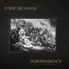 TOXIC REASONS - INDEPENDENCE - 40TH ANNIVERSARY MILLENNIUM VINYL LP