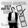 JANKEL,CHAZ - GLAD TO KNOW YOU: ANTHOLOGY 1980-1986 CD