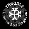 TROUBLE - LIVE IN LOS ANGELES CD