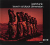 JESTOFUNK - LOVE IN A BLACK DIMENSION CD