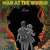 MAD AT THE WORLD - HOPE +1 CD