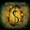 SHADOW GALLERY - TYRANNY CD