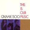 GALAXIE 500 - THIS IS OUR MUSIC VINYL LP
