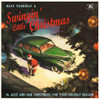 HAVE YOURSELF A SWINGIN' LITTLE CHRISMAS / VARIOUS - HAVE YOURSELF A SWINGIN' LITTLE CHRISMAS / VARIOUS VINYL LP