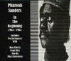 SANDERS,PHAROAH - IN THE BEGINNING 1963-1965 CD