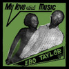 TAYLOR,EBO - MY LOVE & MUSIC CD