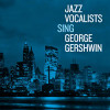 JAZZ VOCALISTS SING GEORGE GERSHWIN / VARIOUS - JAZZ VOCALISTS SING GEORGE GERSHWIN / VARIOUS CD