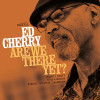CHERRY,ED - ARE WE THERE YET CD
