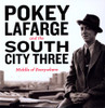 LAFARGE,POKEY & SOUTH CITY THREE - MIDDLE OF EVERYWHERE VINYL LP