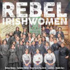 REBEL IRISHWOMEN / VARIOUS - REBEL IRISHWOMEN / VARIOUS VINYL LP