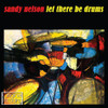 NELSON,SANDY - LET THERE BE DRUMS CD