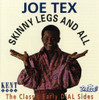 TEX,JOE - SKINNY LEGS & ALL CD