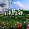CELTIC THUNDER - AN IRISH ROMANCE CD