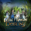 CELTIC WOMAN - DESTINY CD