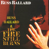 BALLARD,RUSS - FIRE STILL BURNS CD