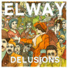 ELWAY - DELUSIONS CD