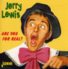 LEWIS,JERRY - ARE YOU FOR REAL CD