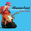 EARL,RONNIE & BROADCASTERS - FATHER'S DAY CD