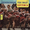 LUCNICA - CZECHOSLOVAKIAN FOLK BALLET FROM BRATISLAVA CD