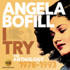 BOFILL,ANGELA - I TRY: ANTHOLOGY 1978-1993 CD