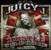 JUICY J ( TRIPLE 6 MAFIA ) - HUSTLE TILL I DIE CD