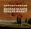 GANGSTAGRASS - BROKEN HEARTS & STOLEN MONEY CD