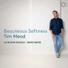 MEAD / BATES / LA NUOVA MUSICA - BEAUTEOUS SOFTNESS CD