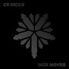 CR DICKS - DICK MOVES VINYL LP