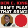 KING,BEN E - DON'T PLAY THAT SONG (MONO) VINYL LP