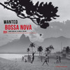 WANTED BOSSA NOVA / VARIOUS - WANTED BOSSA NOVA / VARIOUS VINYL LP