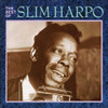HARPO,SLIM - BEST OF SLIM HARPO CD