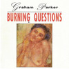 PARKER,GRAHAM - BURNING QUESTIONS CD